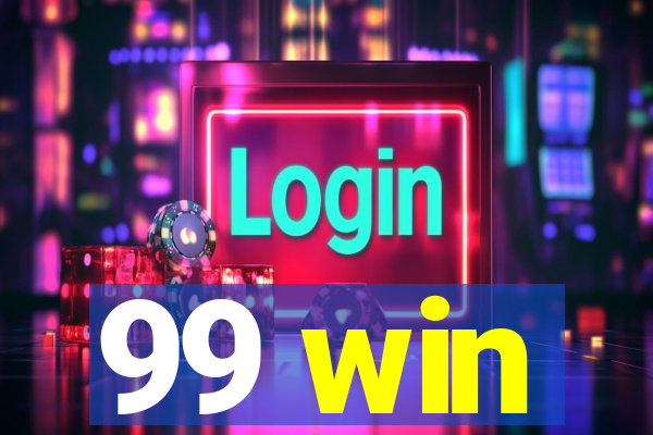 99 win